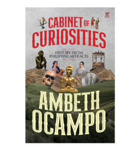 Cabinet Of Curiosities: History from Philippine Artifacts by Ambeth Ocampo - Trade Paperback