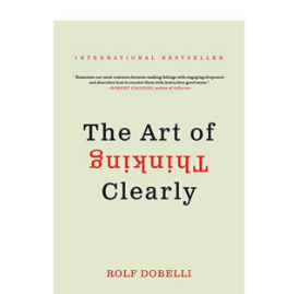 The Art of Thinking Clearly, Export Edition (Mass Market) by Rolf Dobelli