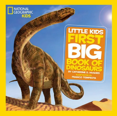National Geographic Little Kids First Big Book of Dinosaurs (Hardcover) by Catherine D. Hughes