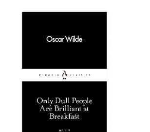 Only Dull People are Brilliant at Breakfast (Paperback) by Oscar Wilde