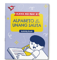 Kaya Ko Na! 2: Alpabeto at mga Unang Salita - Activity Book